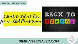 5 Back to School Tips for an ABA Practitioner