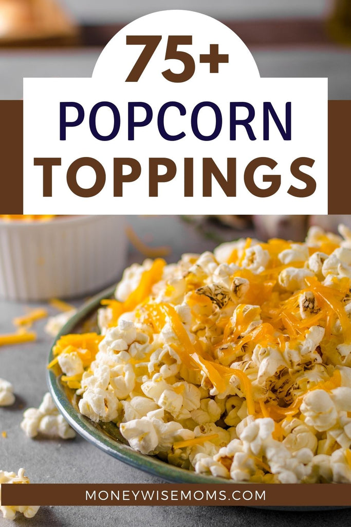 75+ Popcorn Topping Ideas – the Ultimate List!