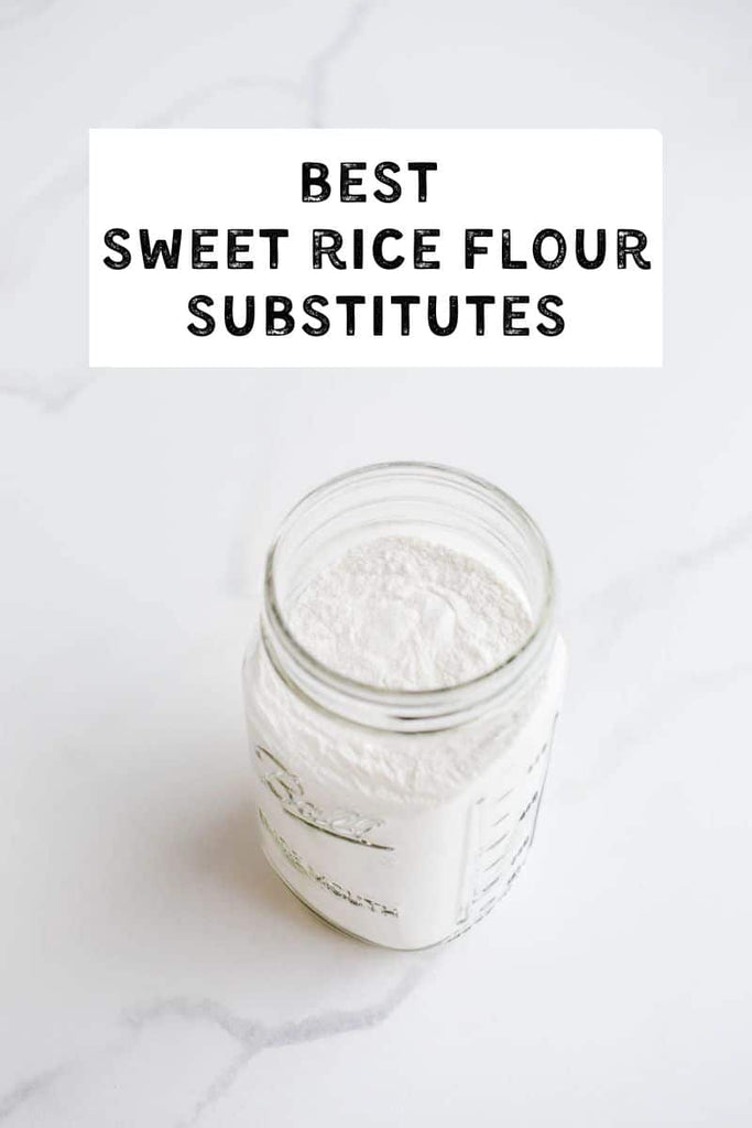 Best Sweet Rice Flour Substitutes