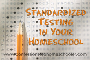 Homeschool & Standardized Testing is a post from Confessions of a Homeschooler