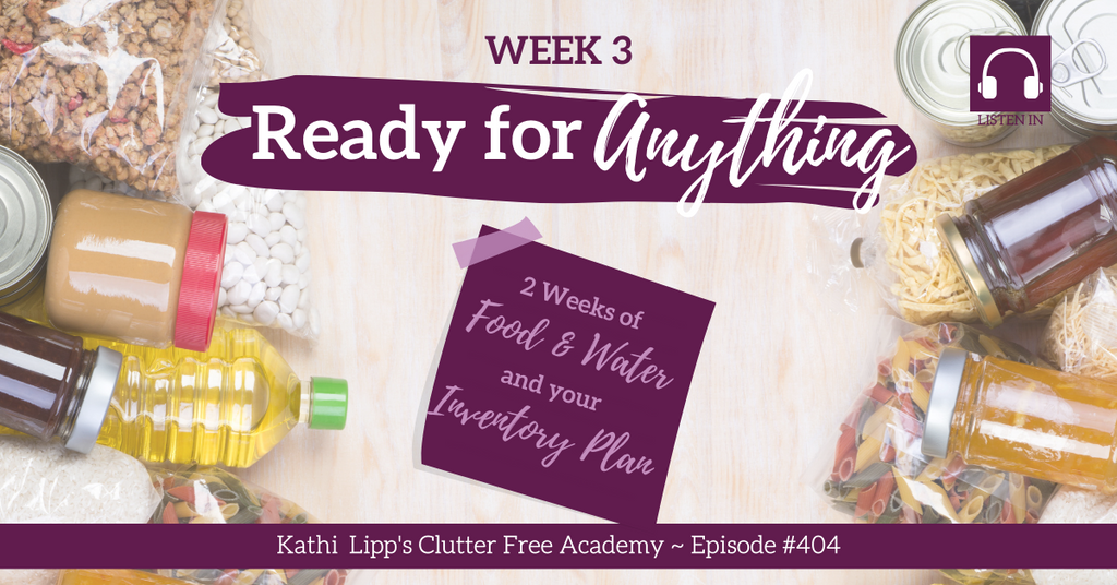 #404 Ready for Anything Week 3: 2 Weeks of Food and Water and Your Inventory Plan