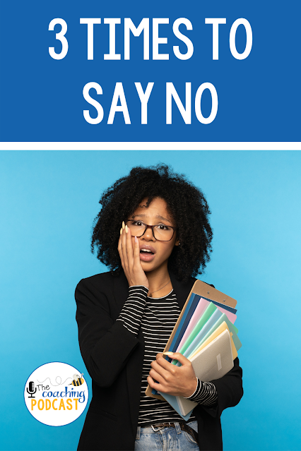 3 Times to Say No, Ep. 96 Buzzing with Ms. B: The Coaching Podcast