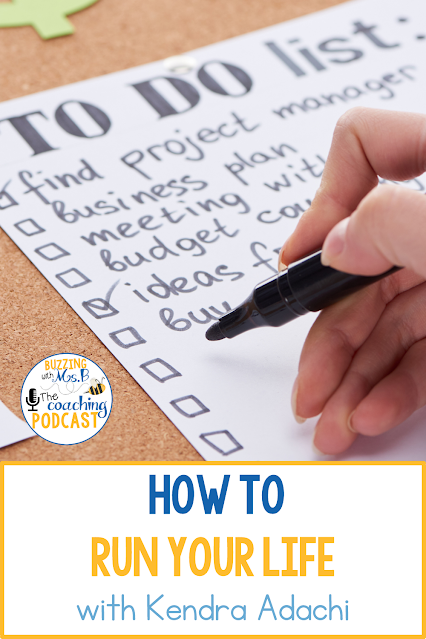 How to Run Your Life with Kendra Adachi, Ep. 98 Buzzing with Ms. B: The Coaching Podcast