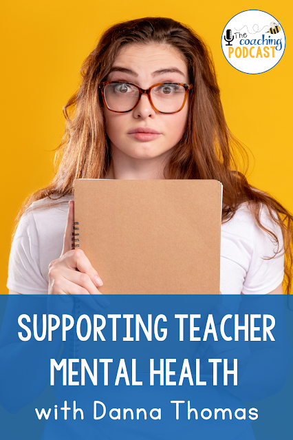 Supporting Teacher Mental Health with Danna Thomas, Ep. 90 Buzzing with Ms. B: The Coaching Podcast