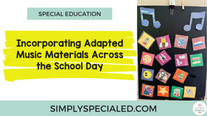 Adapted Music in your Special Ed Classroom