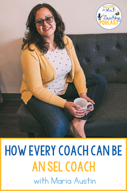 How Every Coach Can Be an SEL Coach with Maria Austin, Ep. 107 Buzzing with Ms. B: The Coaching Podcast