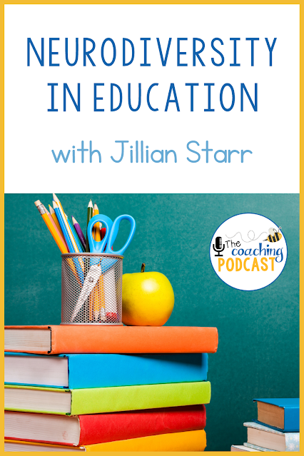 Neurodiversity in Education with Jillian Starr, Ep. 85 Buzzing with Ms. B: The Coaching Podcast