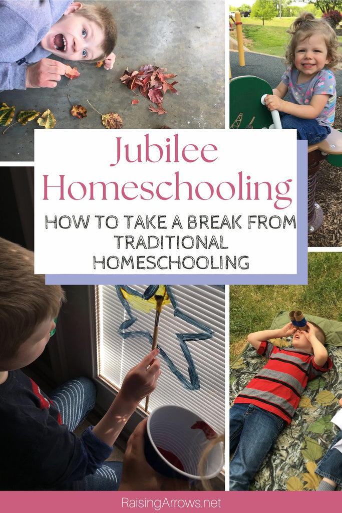 Jubilee Homeschool Year – Taking a break from traditional homeschooling