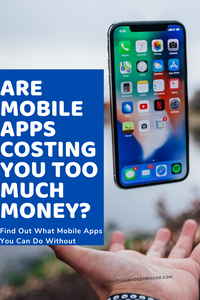 Are Mobile Apps Ruining Your Budget?: July 2021 Budget Update